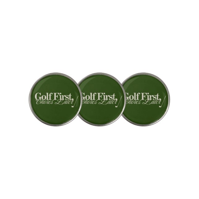 'Golf First, Chores Later' Funny Classic Green  Golf Ball Marker (3 Up)