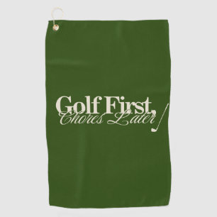 'Golf First, Chores Later' Funny Classic Green Golf Towel