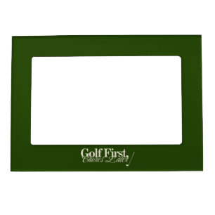 'Golf First, Chores Later' Funny Classic Green Magnetic Frame