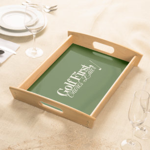 'Golf First, Chores Later' Funny Classic Green Serving Tray