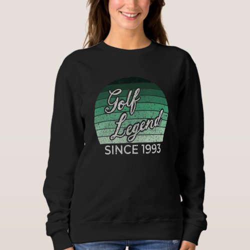 Golf  For Men Golf Legend Since 1993 Birthday 1 Sweatshirt