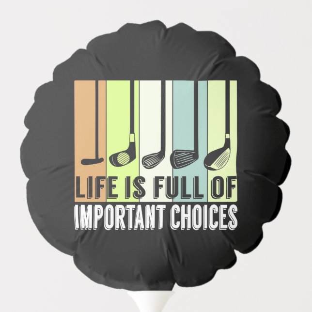 Golf Funny Life Choices Clubs Balloon (Back)