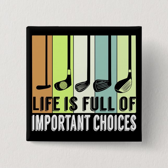 Golf Funny Life Choices Clubs Button (Front)