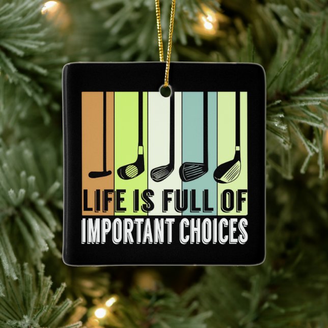Golf Funny Life Choices Clubs Ceramic Ornament (Tree)