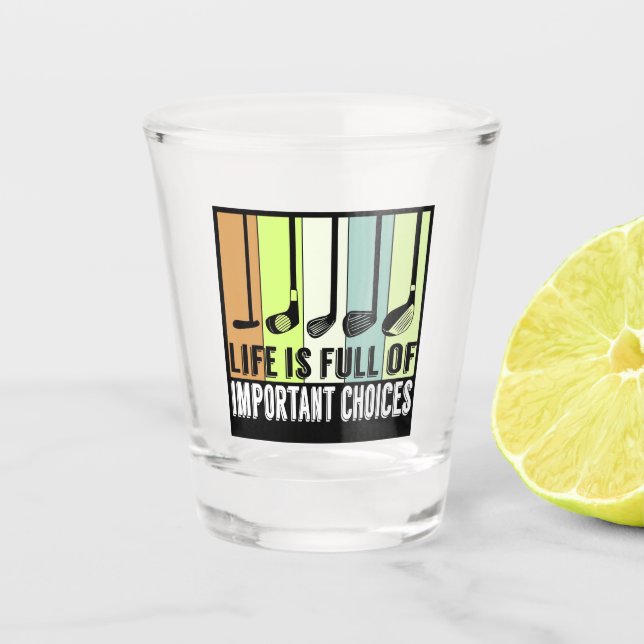 Golf Funny Life Choices Clubs Shot Glass (Front)