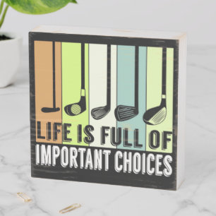 Golf Funny Life Choices Clubs Wooden Box Sign