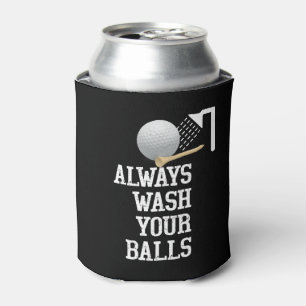 Golf Funny Saying always wash your ball Can Cooler