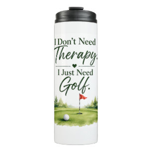Golf Funny saying for golfer home decoration Thermal Tumbler