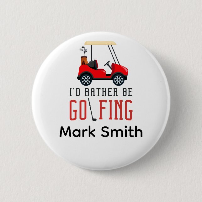 Golf funny saying for golfer I"d rather golfing Button (Front)