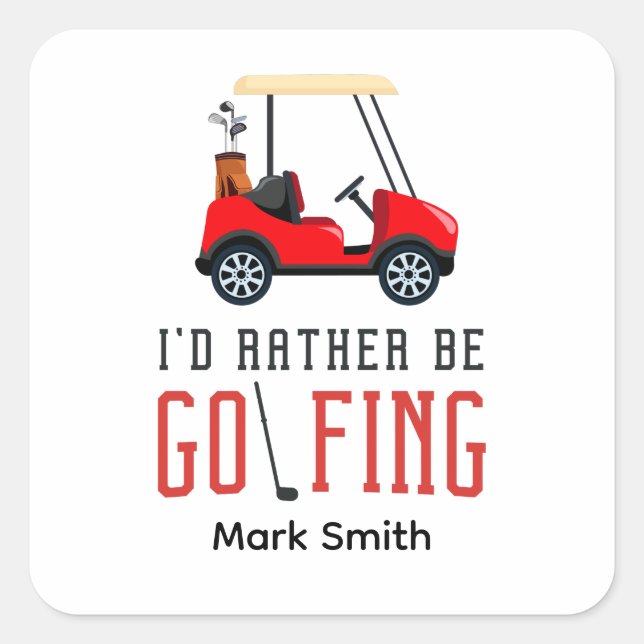 Golf funny saying for golfer I"d rather golfing Square Sticker (Front)