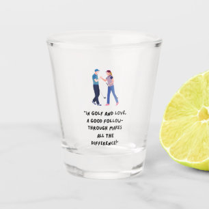Golf Funny Saying Quotes for  Golfer Party Shot Glass