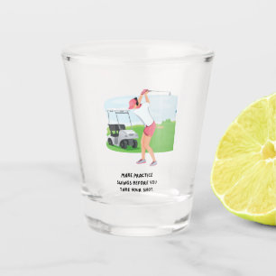 Golf Funny Saying Quotes for  Golfer Party Shot Glass