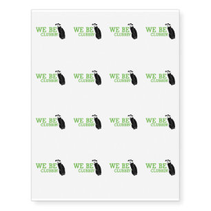 Golf Funny We Be Clubbin' Temporary Tattoos