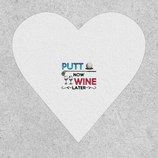 Golf Gift Putt Now Wine Later wine golfing Patch (Front)