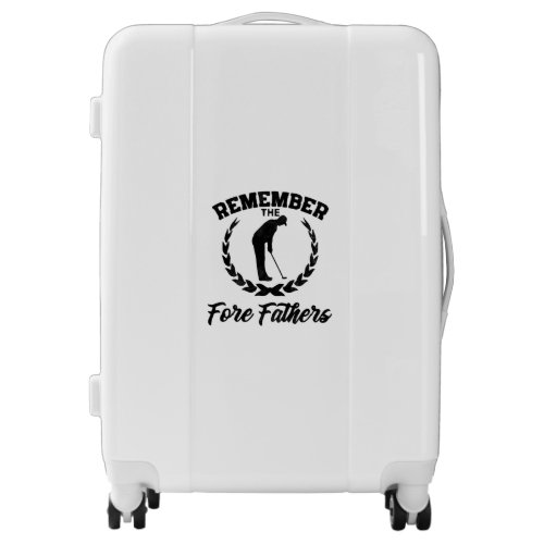 Golf Gift Remember The Fore Fathers Luggage