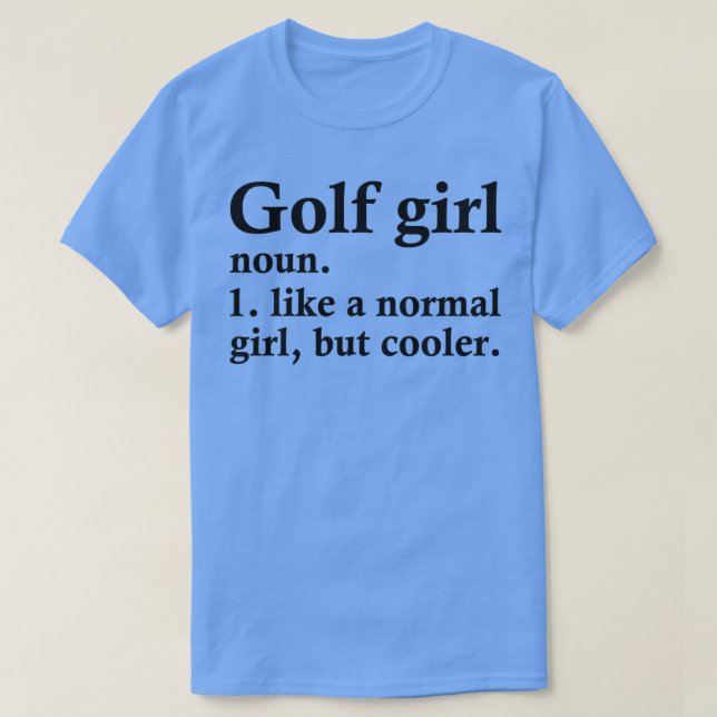 Golf Girl Funny Golfing Definition T-Shirt (Design Front)