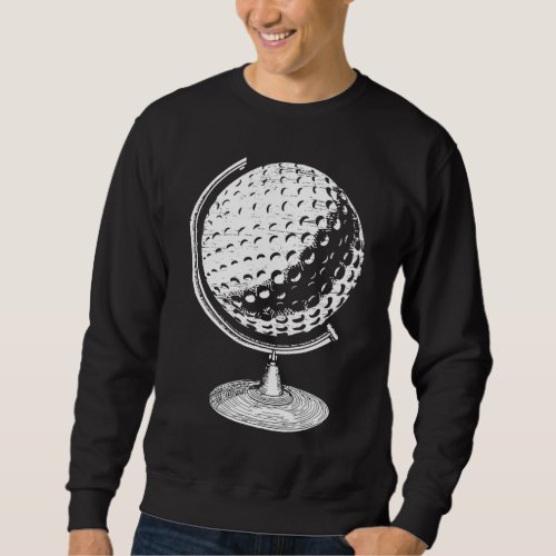 Golf Globe Golf Ball Globe In A Stand Golfer Sweatshirt
