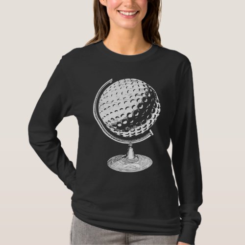 Golf Globe Golf Ball Globe In A Stand Golfer T_Shirt