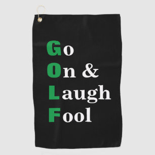 Golf Go On Laugh Fool Black Funny Golf Towel