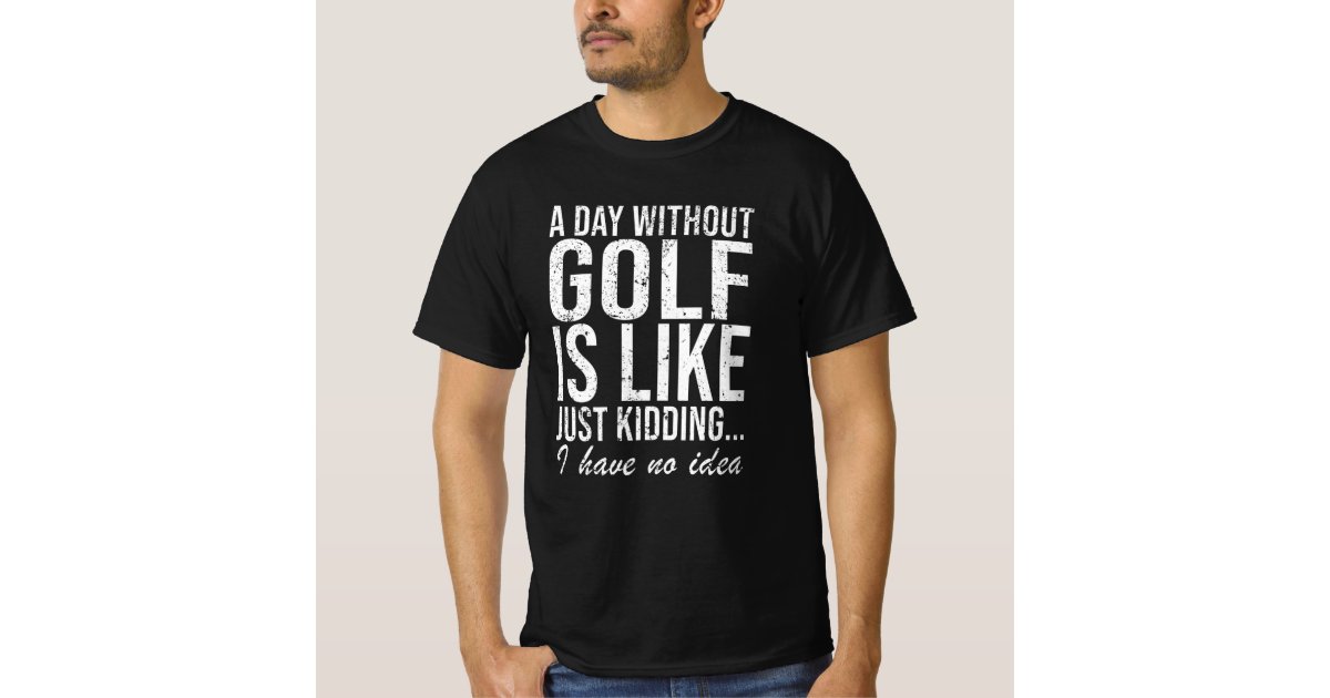 Golf Golfer Funny Saying Gift TShirt Zazzle