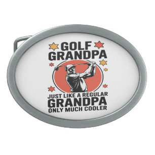 Golf Grandpa Just Like a Regular Grandpa Belt Buckle