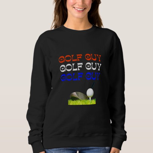 Golf Guy American Flag Colors Sweatshirt