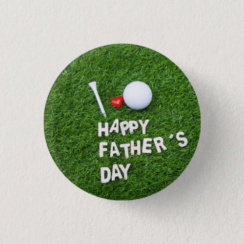 Golf Happy Fathers Day  with golf ball and tee  Button