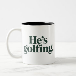 Golf He's Golfing Husband Gifts Funny Wife Girls Two-Tone Coffee Mug