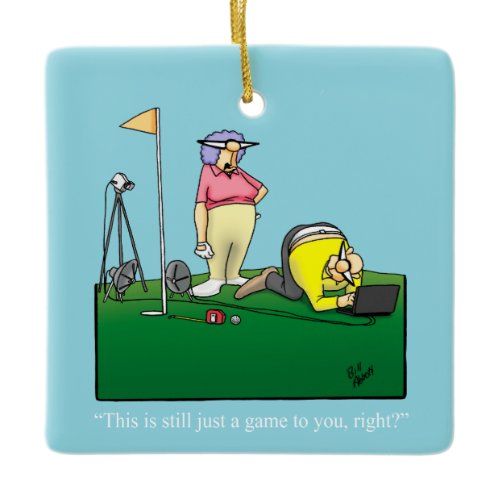Golf Humor  Ceramic Ornament