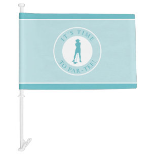 Golf Humor Funny Par Tee Golfer Ladies Teal Green Car Flag