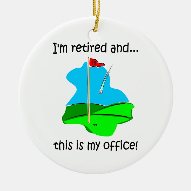Golf humor retirement ceramic ornament (Front)