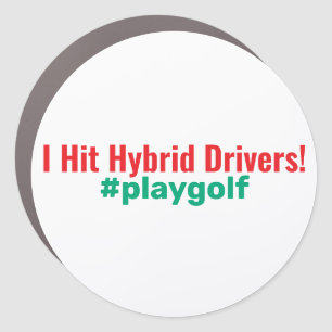 Golf "I Hit Hybrid Drivers!" #playgolf Car Magnet
