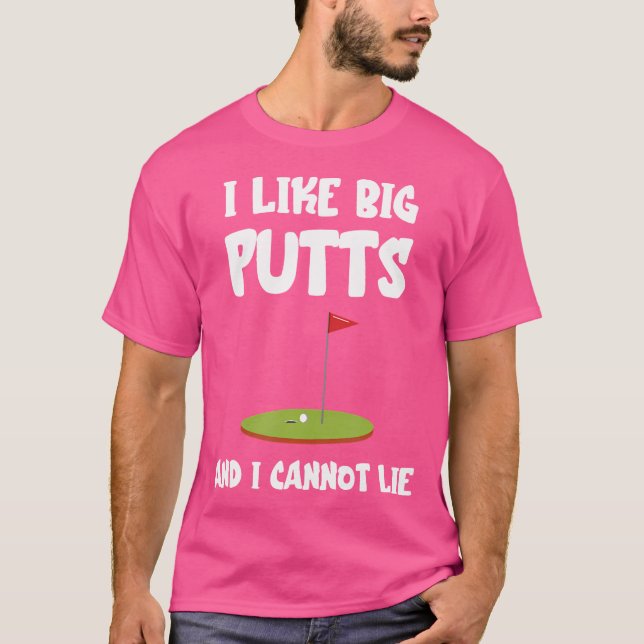 Golf I Like Big Putts Cannot Lie Golf Player Golfi T-Shirt (Front)