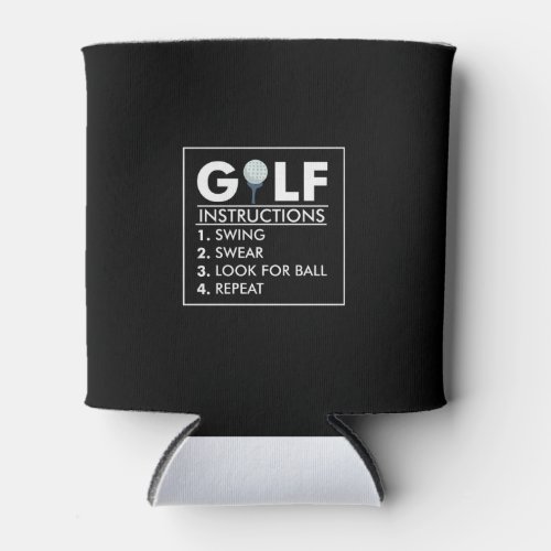 Golf Instructions Swing Swear Look Ball Repeat Can Cooler