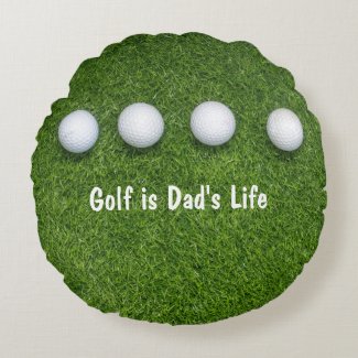 Golf is Dad's life gift for Father Day golfer Round Pillow