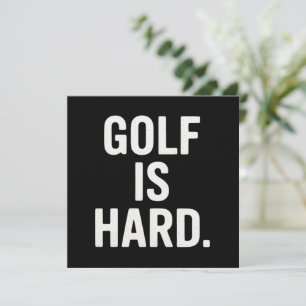 Golf is Hard Golf Humor Funny Golf Lover Sarcastic Invitation