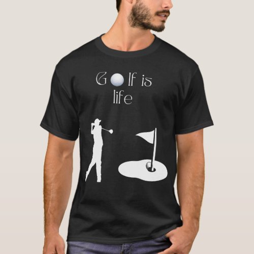 Golf is life  T_Shirt