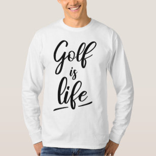Golf is life T-Shirt