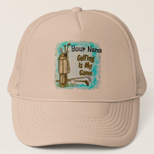 Golf is my Game  golf Trucker Hat