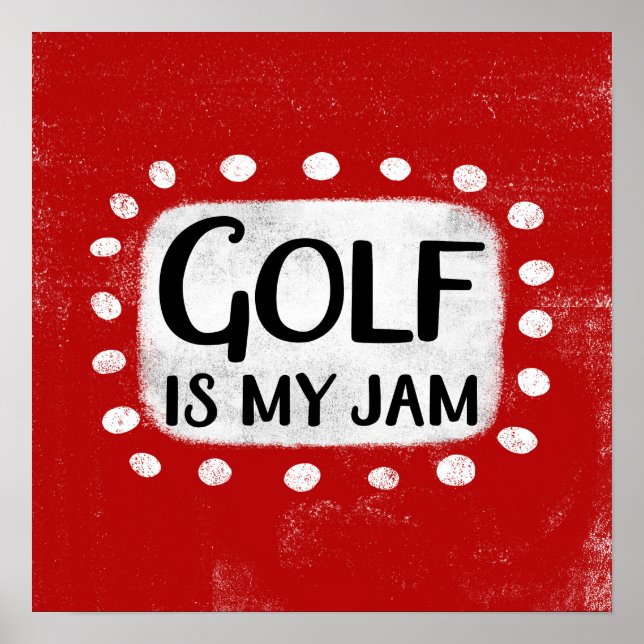 Golf Is My Jam Poster Wall Art (Front)