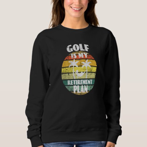 Golf is my retirement plan retiree Golf Player Pre