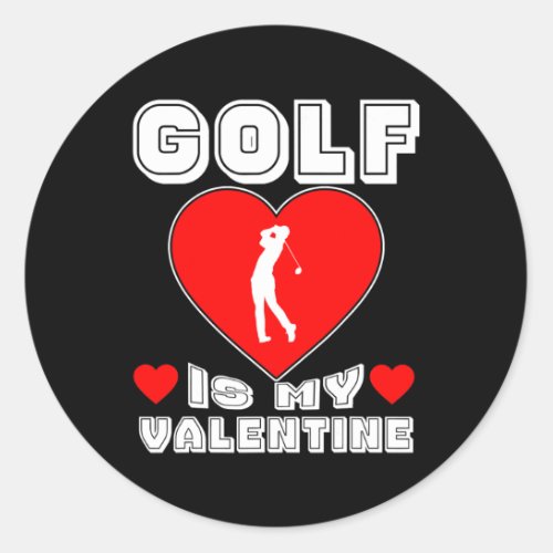 Golf Is My Valentine Funny Golf Valentines Day Classic Round Sticker