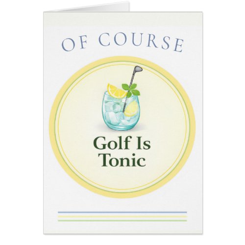 Golf Is Tonic Country Club Cocktail Golf Card