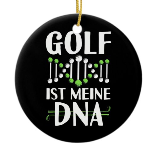 Golf It Is My DNA Ceramic Ornament