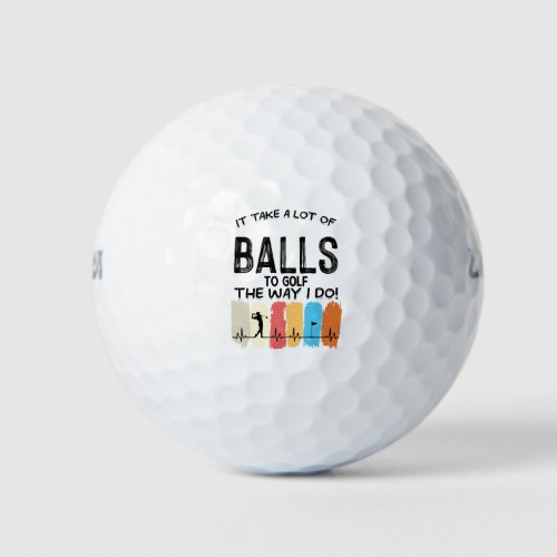 Golf it takes a lot of balls to golf funny gifts  