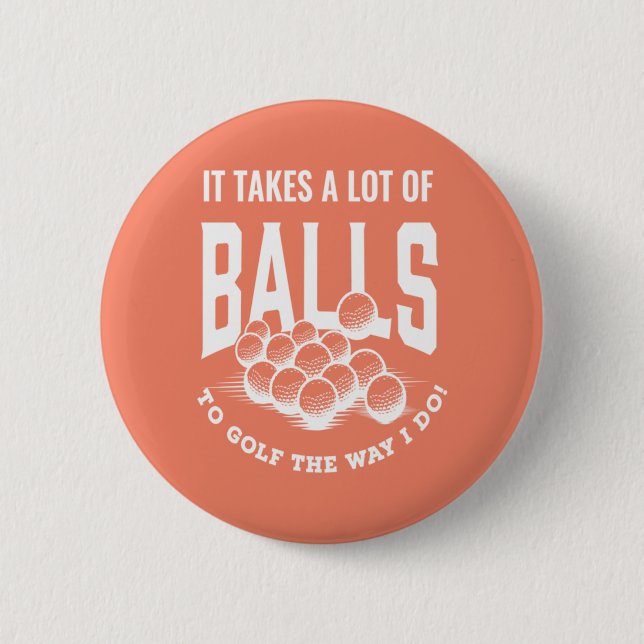 Golf  It Takes Balls Xmas Gift Idea for Golfers Button (Front)