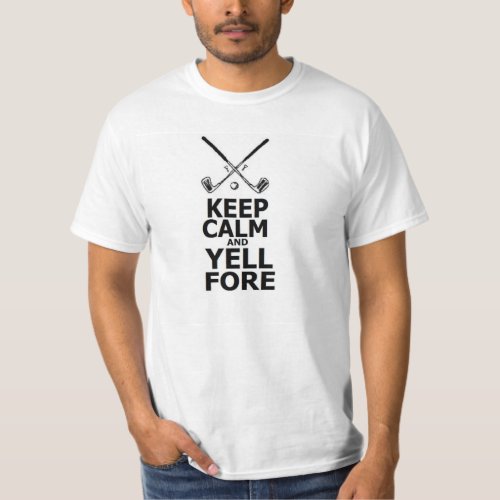GOLF KEEP CALM AND YELL FORE T_Shirt