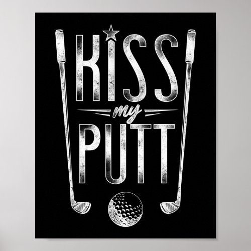 Golf Kiss My Putt Pun Poster