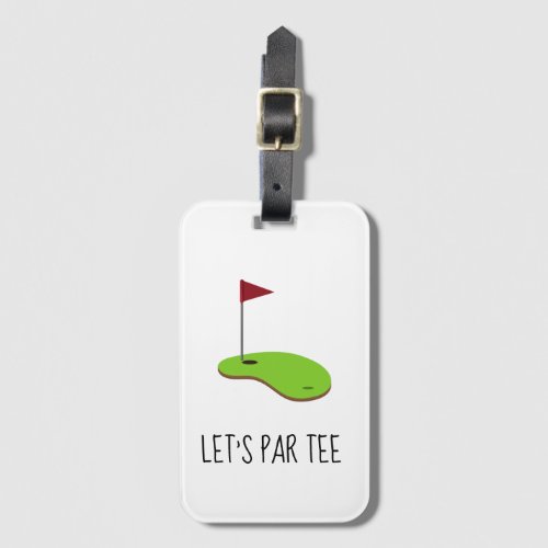 Golf Lets Par tee with golf flag on green   Luggage Tag