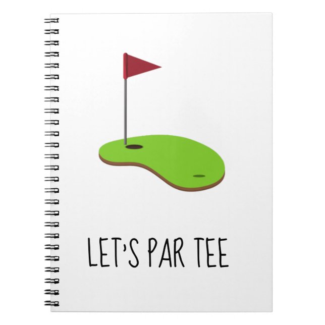 Golf Let’s Par tee with golf flag on green white Notebook (Front)
